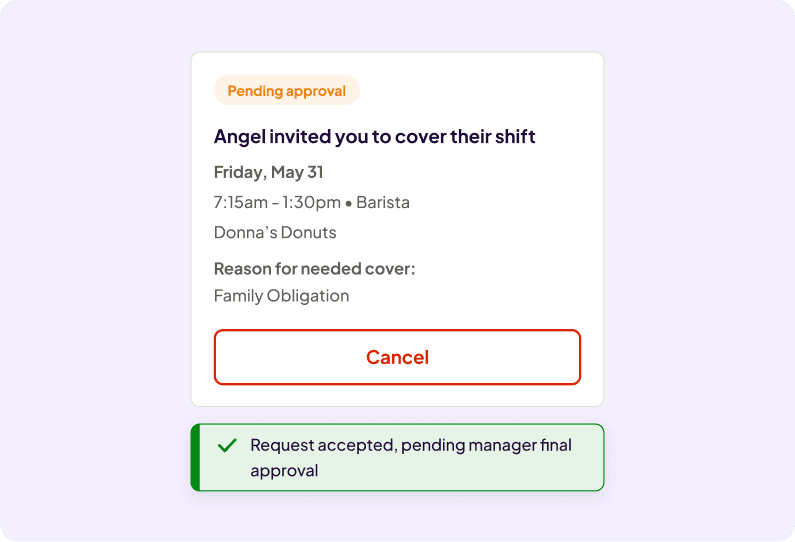 Homebase app shows a pending shift cover request listing employee name, role, date of shift, listing "family obligation" as the reason and a "cancel" button. a green confirmation banner below reads "request accepted, pending manager final approval,