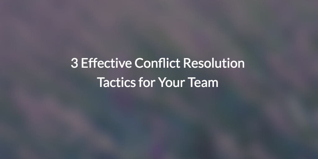 Workplace Conflict Resolution Tactics